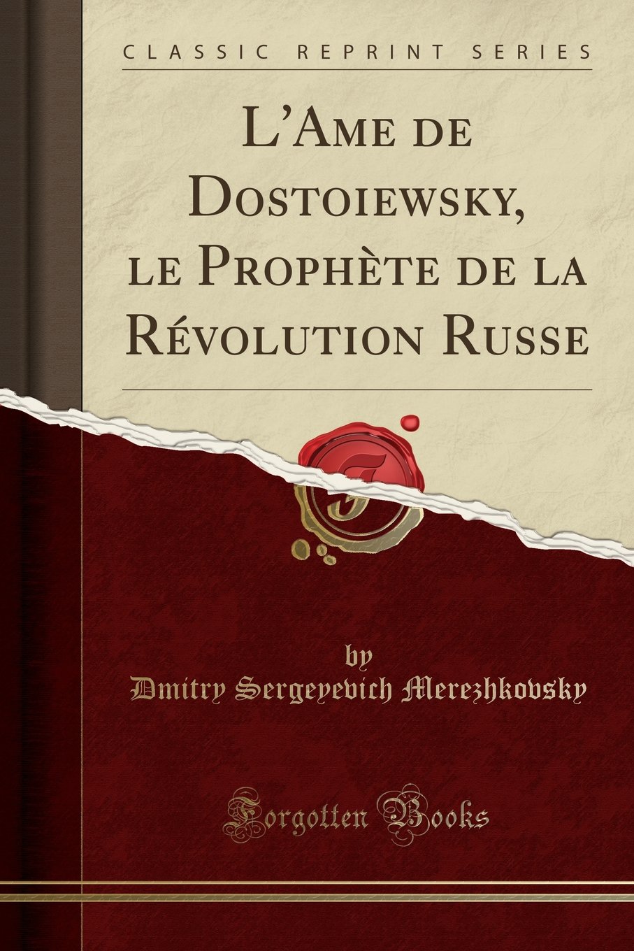 Couverture. Editions Forgottenbooks. L|Ame de Dostoiewsky, Le Prophète de la Révolution Russe. 2017-05-31